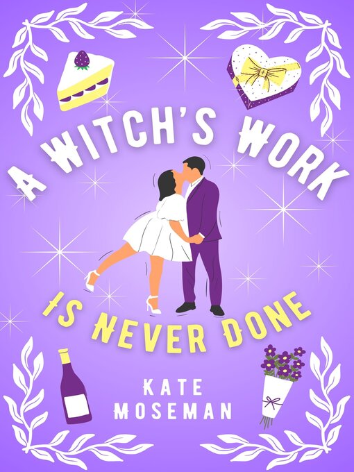 Title details for A Witch's Work Is Never Done by Kate Moseman - Wait list